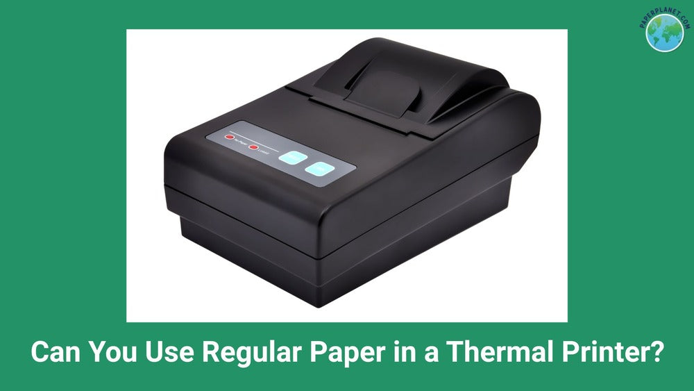 Can You Use Regular Paper in a Thermal Printer?